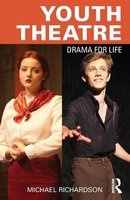 Youth Theatre - Drama for Life (Paperback) - Michael Richardson Photo