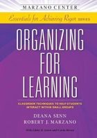 Organizing for Learning - Classroom Techniques to Help Students Interact Within Small Groups (Paperback) - Deana Senn Photo