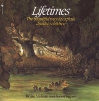 Lifetimes - A Beautiful Way to Explain Death to Children (Paperback) - Bryan Mellonie Photo