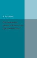 The Mathematical Analysis of Electrical and Optical Wave-Motion - On the Basis of Maxwell's Equations (Paperback) - H Bateman Photo