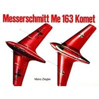 Messerschmitt Me 163 "Komet", Volume I (Paperback) - Mano Ziegler Photo