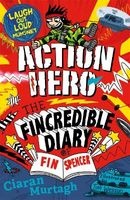 Action Hero: The Fincredible Diary of F in Spencer (Paperback) - Ciaran Murtagh Photo