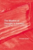 The Rhythm of Thought in Gramsci - A Diachronic Interpretation of Prison Notebooks (English, Italian, Hardcover) - Giuseppe Cospito Photo