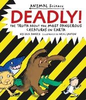 Deadly! - The Truth About the Most Dangerous Creatures on Earth (Paperback) - Nicola Davies Photo