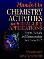 Hands-on Chemistry Activities with Real-life Applications - Easy-to-use Labs and Demonstrations for Grades 8-12 (Spiral bound) - Norman Herr Photo