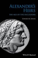 Alexander's Heirs - The Age of the Successors (Hardcover) - Edward M Anson Photo