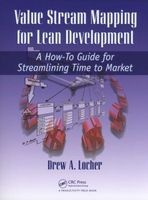 Value Stream Mapping for Lean Development - A How-To Guide for Streamlining Time to Market (Paperback) - Drew A Locher Photo