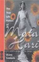 The True Life Fiction of Mata Hari (Paperback) - Diane Samuels Photo