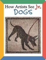 How Artists See Jr. Dogs (Board book) - Colleen Carroll Photo