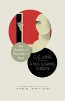 The Question of Psychological Types - The Correspondence of C. G. Jung and Hans Schmid-Guisan, 1915-1916 (Paperback) - C G Jung Photo