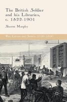 The British Soldier and His Libraries, c. 1822-1901 2017 (Hardcover, 1st Ed. 2016) - Sharon Murphy Photo