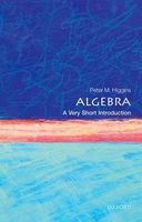 Algebra: A Very Short Introduction (Paperback) - Peter M Higgins Photo