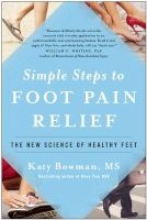 Simple Steps to Foot Pain Relief - The New Science of Healthy Feet (Paperback) - Katy Bowman Photo