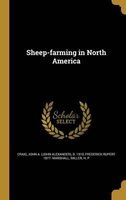 Sheep-Farming in North America (Hardcover) - John a John Alexander D 1910 Craig Photo