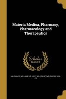 Materia Medica, Pharmacy, Pharmacology and Therapeutics (Paperback) - William Sir Hale White Photo
