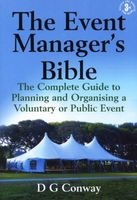 The Event Manager's Bible - The Complete Guide to Planning and Organising a Voluntary or Public Event (Paperback, 3rd Revised edition) - DG Conway Photo