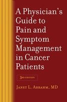A Physician's Guide to Pain and Symptom Management in Cancer Patients (Paperback, 3rd Revised edition) - Janet L Abrahm Photo