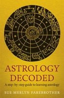 Astrology Decoded - A Step by Step Guide to Learning Astrology (Paperback) - Sue Merlyn Farebrother Photo