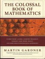 The Colossal Book of Mathematics - Classic Puzzles, Paradoxes, and Problems (Hardcover, New) - Martin Gardner Photo