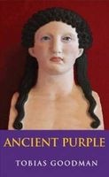 Ancient Purple - Relevant Selections of Latin and Greek Poetry and Prose in New Translation with Commentary (Paperback) - Tobias Goodman Photo