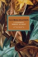 Globalisation - A Systematic Marxian Account (Paperback) - Tony Smith Photo