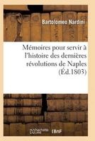 Memoires Pour Servir A L'Histoire Des Dernieres Revolutions de Naples (French, Paperback) - Nardini B Photo