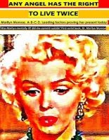 Any Angel Has the Right to Live Twice - Marilyn Monroe. A-B-C-D. Leading Factors Proving Her Present Today. Was Marilyn Mentally Ill? Did She Commit Suicide? First Serial Book. Dr. Marilyn Monroe (Paperback) - Dr Marilyn Monroe Photo