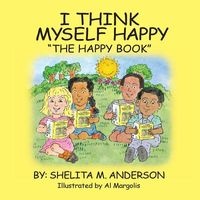 I Think Myself Happy (Paperback) - Shelita M Anderson Photo