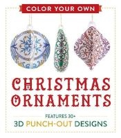 Color Your Own Christmas Ornaments - Features 50 3D Punch-Out Designs (Paperback) - Adams Media Photo