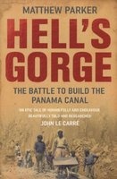 Hell's Gorge - The Battle to Build the Panama Canal (Paperback) - Matthew Parker Photo