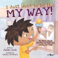 I Just Want to Do it My Way! (Paperback) - Julia Cook Photo