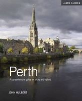 Perth - A Comprehensive Guide for Locals and Visitors (Paperback) - John Hulbert Photo