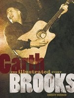 Garth Brooks - The Illustrated Story (Hardcover) - Andrew Vaughan Photo