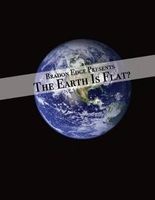 The Earth Is Flat? - 167 Discussion Points Disproving the Global Earth (Paperback) - Bradon Edge Photo