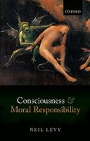 Consciousness and Moral Responsibility (Hardcover) - Neil Levy Photo