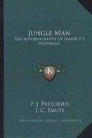 Jungle Man - The Autobiography of Major P. J. Pretorius (Hardcover) - PJ Pretorius Photo