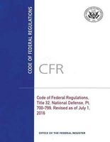 Code of Federal Regulations, Title 32, National Defense, PT. 700-799, Revised as of July 1, 2016 (Paperback) - U S Office of Federal Register Photo