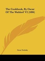 The Cookbook, by Oscar of the Waldorf V2 (1896) (Paperback) - Oscar Tschirky Photo