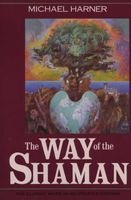 The Way of the Shaman (Paperback, 3rd Revised edition) - Michael J Harner Photo