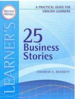 25 Business Stories - Practical Guides for English Learners (Paperback) - Andrew E Bennett Photo