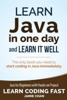 Learn Java in One Day and Learn It Well (Paperback) - Jamie Chan Photo