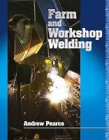 Farm and Workshop Welding (Hardcover, 2nd Revised edition) - Andrew Pearce Photo