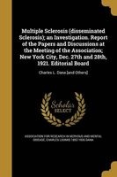 Multiple Sclerosis (Disseminated Sclerosis); An Investigation. Report of the Papers and Discussions at the Meeting of the Association; New York City, Dec. 27th and 28th, 1921. Editorial Board (Paperback) - Association for Research in Nervous and Photo
