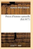Precis D'Histoire Naturelle 7e Ed (French, Paperback) - Milne Edwards a Photo