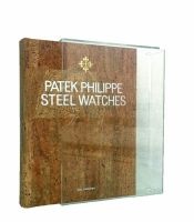 Patek Philippe Steel Watches (Hardcover, Limited ed) - John Goldberger Photo