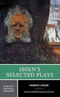 Ibsen's Selected Plays - Norton Critical Edition (Paperback, Norton Critical ed) - Henrik Ibsen Photo