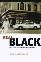 Real Black - Adventures in Racial Sincerity (Paperback, New edition) - John L Jackson Photo