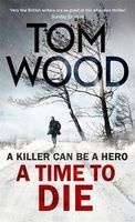 A Time to Die (Paperback) - Tom Wood Photo