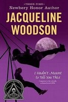 I Hadn't Meant to Tell You This (Paperback) - Jacqueline Woodson Photo