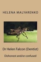 Dr Helen Falcon (Dentist) - Dishonest And/Or Confused (Paperback) - Helena Malyarenko Photo